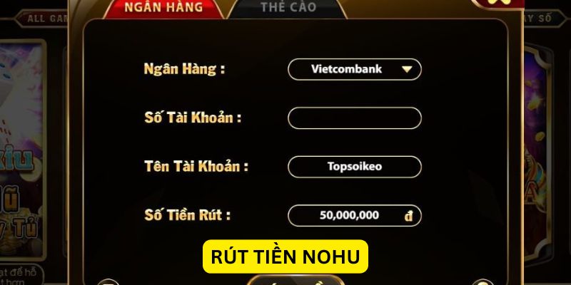 Rút tiền Nohu